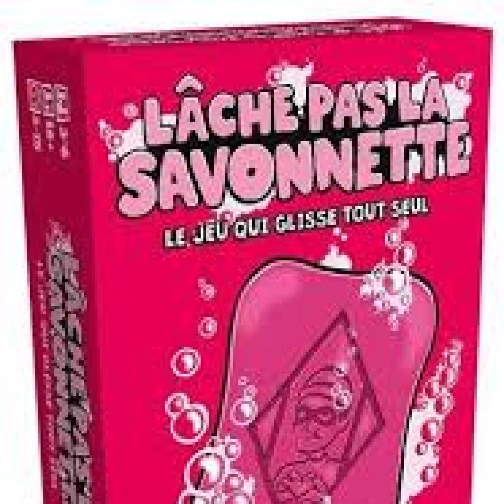LACHE PAS LA SAVONNETTE