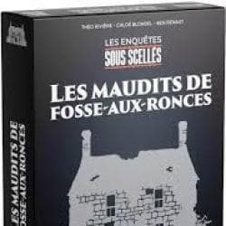 SOUS SCELLES LES MAUDITS DE FOSSE-AUX-RONCES