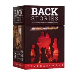 BACK STORIES L'EMBRASEMENT